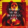 World Music: Bolivian Folk