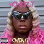 Honestly, Over It (Explicit)