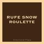 Rufe Snow Roulette