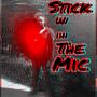 Stick Wih Da Mic (Explicit)