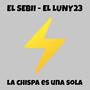 La Chispa Es Una Sola (feat. El Luny23)