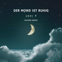 Der Mond ist ruhig (Ruhigere Version)