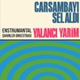 Çarşambayı Sel Aldı / Yalancı Yarim (Enstrümantal Şahinler Orkestrası)