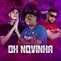 OH NOVINHA (Explicit)