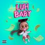 Aye luh baby (Explicit)