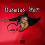 Badmind Mi?! (Explicit)