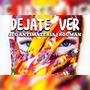 DEJATE VER (feat. ROUMAN) [Explicit]