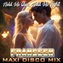 Hold Me Close, Hold Me Tight (Maxi Disco Mix)