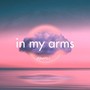 In My Arms (Bad News)