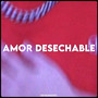 Amor Desechable