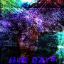 BLUE DAYS (Explicit)