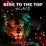 Rise To The Top (feat. Mr Naylor) [Explicit]