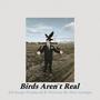 Birds Aren't Real (Volume lll) [Explicit]