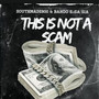 This Is Not A Scam (Explicit)