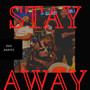 Stay away (Explicit)