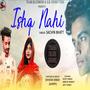 Ishq nhi (feat. Sachin Bhatt, Ankita pandey, Vikki Jons, Ajey Singh & Shubh Music)