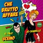 CHE BRUTTO AFFARE - SCEMO