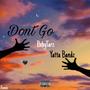 Dont Go (feat. Yatta Bandz) [Remix] [Explicit]