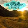 Chilled Background Songs