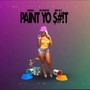 Paint Yo **** (feat. King No & Kevo) [Explicit]