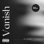 Vanish (feat. Chamy) [Explicit]