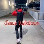 Jesus Walkdown (Explicit)