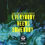 Everybody Needs Somebody