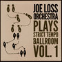 Joe Loss Orchestra Plays Strict Tempo Ballroom Vol. 1