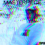 Masterpiece (Edit)