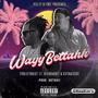 WayyBettahh (feat. Rich Rabbit & K3ThaIssue) [Explicit]