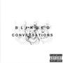 Blinded Conversations (Explicit)