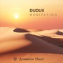 Duduk Meditation (Armenian Music)