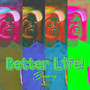 Better Life! (Explicit)