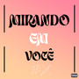 Mirando em Você (Explicit)