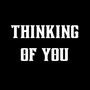 Thinking of you (Explicit)