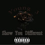 Show You Different (Explicit)