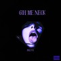 Gih Me Neck (Explicit)