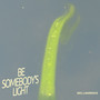 Be Somebody's Light