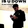 Is U Down (Explicit)