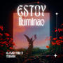 Estoy Iluminao (feat. YounGabe) [Explicit]