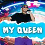 My Queen (Explicit)