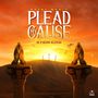 Plead My Cause (Explicit)