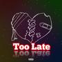 Too Late (Explicit)