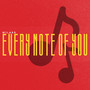 Every Note Of You