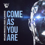 Come As You Are (feat. Fred Flaming)