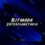 Ritmada Interplanetária (Explicit)