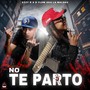No Te Parto (Explicit)