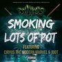 Smoking Lots of Pot (feat. Ciryus the Modern Marvel & Jdot) [Explicit]