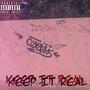 KEEP IT REAL (Explicit)