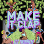 Make It Clap (Explicit)